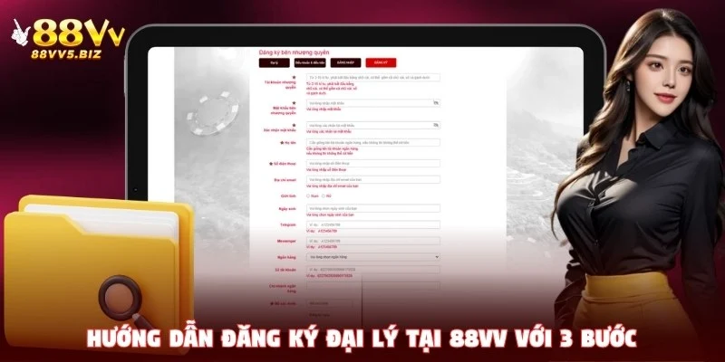 Hướng dẫn đăng ký đại lý tại 88VV với 3 bước