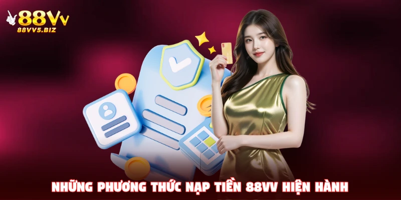 Những phương thức nạp tiền 88VV hiện hành