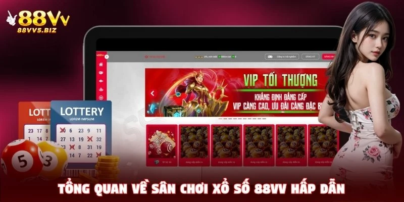 Tổng quan về sân chơi xổ số 88VV hấp dẫn